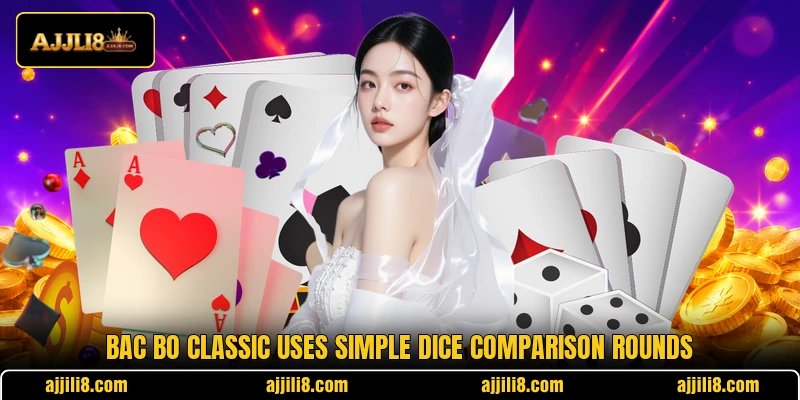Bac Bo Classic uses simple dice comparison rounds Bac Bo Classic uses simple dice comparison rounds