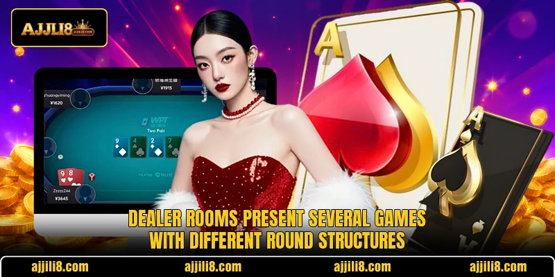 Dealer rooms present several games with different round structures