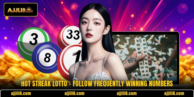 Hot Streak Lotto – Follow Frequently Winning Numbers