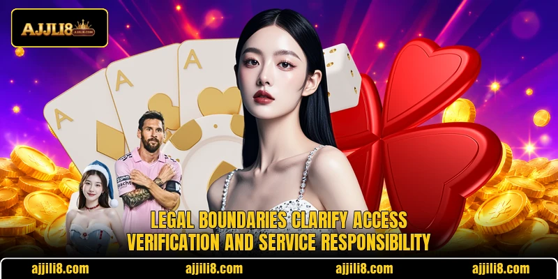 Legal boundaries clarify access verification and service responsibility