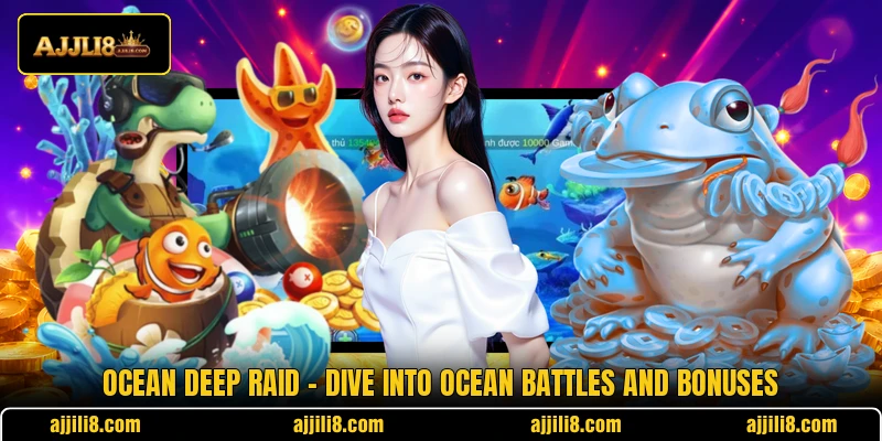 Ocean Deep Raid – Dive Into Ocean Battles And Bonuses