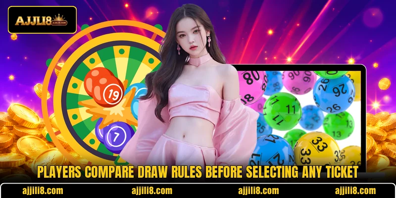 Players compare draw rules before selecting any ticket