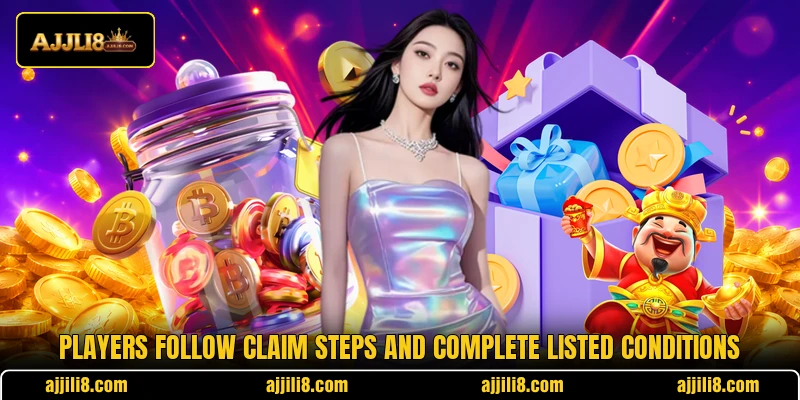 Players follow claim steps and complete listed conditions Players follow claim steps and complete listed conditions