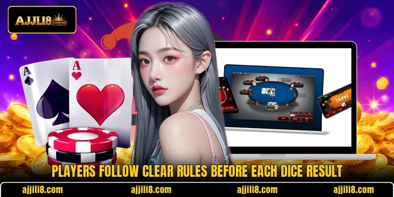 Players follow clear rules before each dice result Players follow clear rules before each dice result