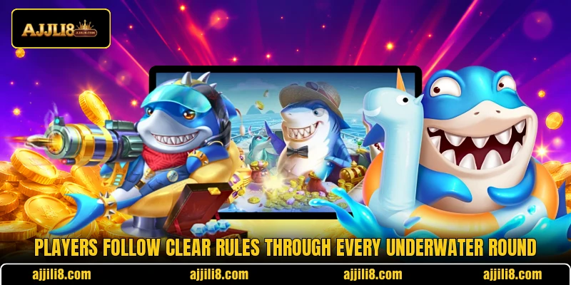 Players follow clear rules through every underwater round Players follow clear rules through every underwater round