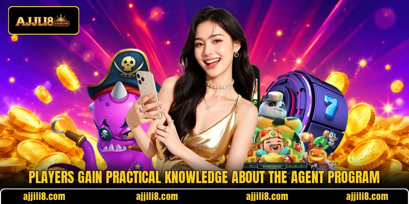 Players gain practical knowledge about the agent program