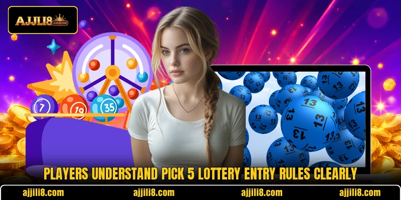 Players understand Pick 5 Lottery entry rules clearly