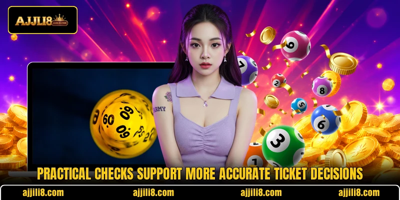 Practical checks support more accurate ticket decisions