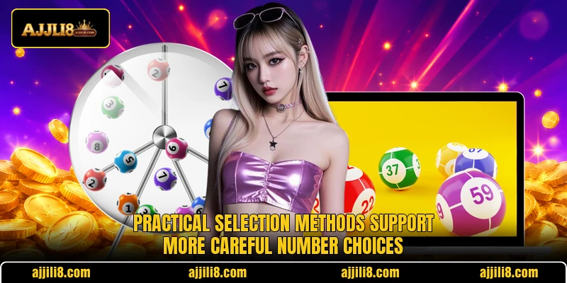 Practical selection methods support more careful number choices