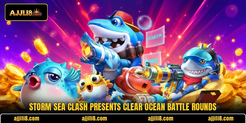 Storm Sea Clash presents clear ocean battle rounds Storm Sea Clash presents clear ocean battle rounds