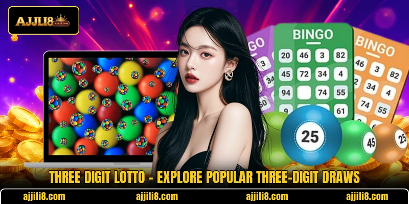 Three Digit Lotto – Explore Popular Three-Digit Draws