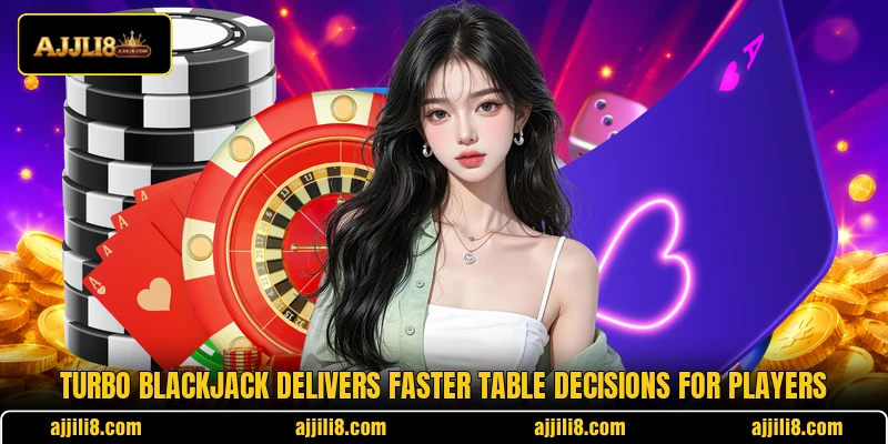 Turbo Blackjack delivers faster table decisions for players Turbo Blackjack delivers faster table decisions for players